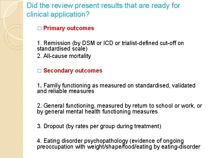 Did the review present results that are ready for clinical application? � Primary outcomes