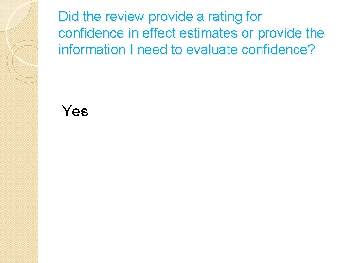 Did the review provide a rating for confidence in effect estimates or provide the