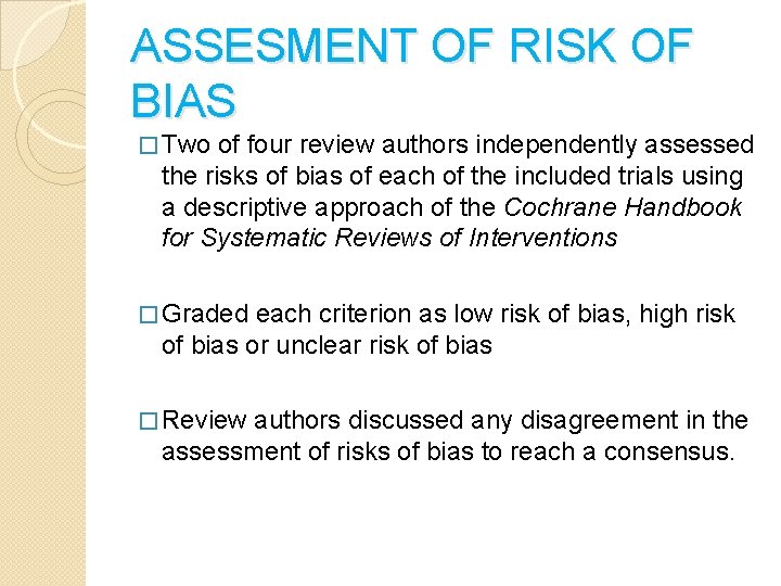 ASSESMENT OF RISK OF BIAS � Two of four review authors independently assessed the