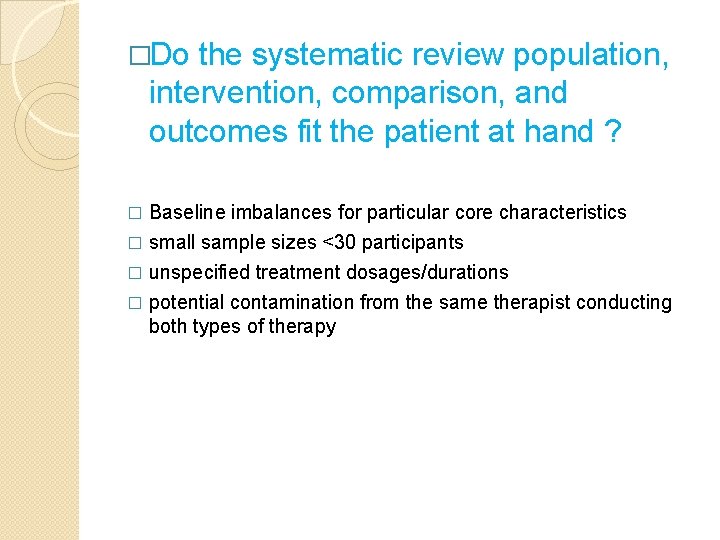 �Do the systematic review population, intervention, comparison, and outcomes fit the patient at hand