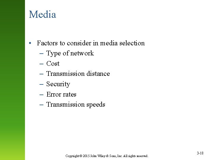 Media • Factors to consider in media selection – Type of network – Cost