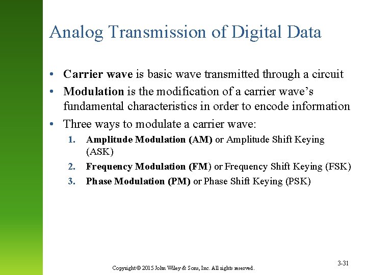 Analog Transmission of Digital Data • Carrier wave is basic wave transmitted through a Analog Transmission of Digital Data • Carrier wave is basic wave transmitted through a