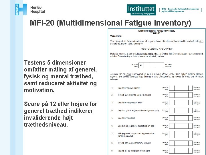 MFI-20 (Multidimensional Fatigue Inventory) Testens 5 dimensioner omfatter måling af generel, fysisk og mental