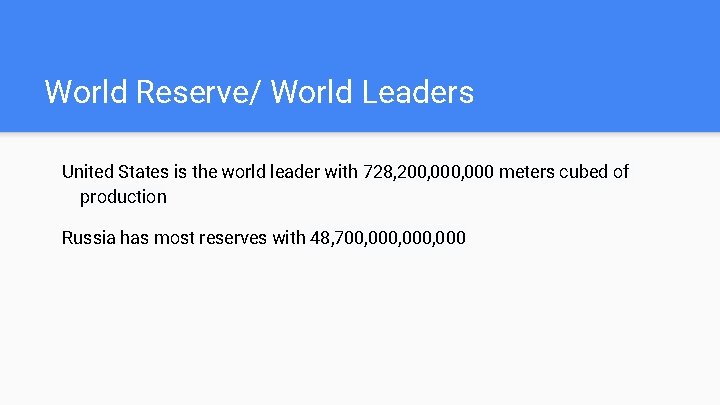 World Reserve/ World Leaders United States is the world leader with 728, 200, 000