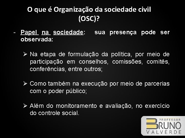 O que é Organização da sociedade civil (OSC)? - Papel na sociedade: observada: sua