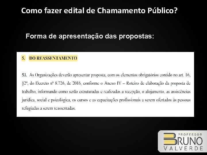 Como fazer edital de Chamamento Público? Forma de apresentação das propostas: 