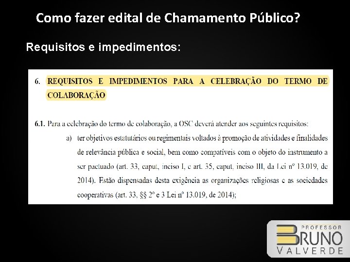 Como fazer edital de Chamamento Público? Requisitos e impedimentos: 