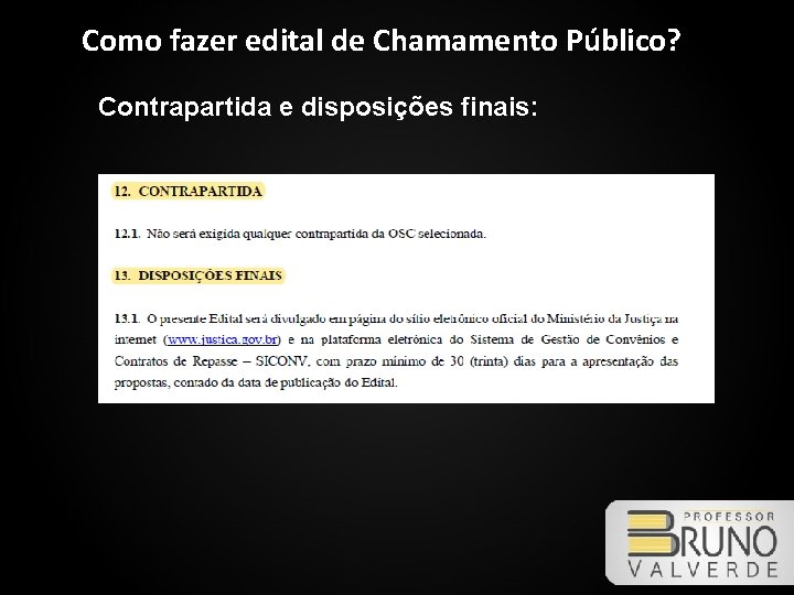 Como fazer edital de Chamamento Público? Contrapartida e disposições finais: 