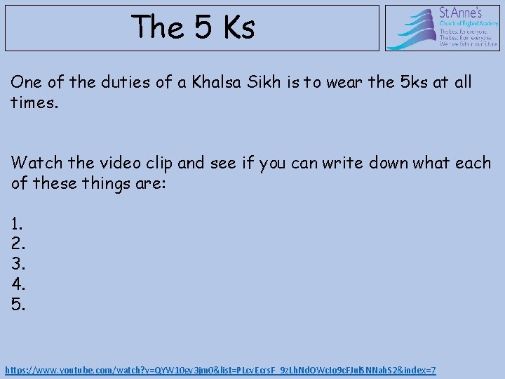 The 5 Ks One of the duties of a Khalsa Sikh is to wear