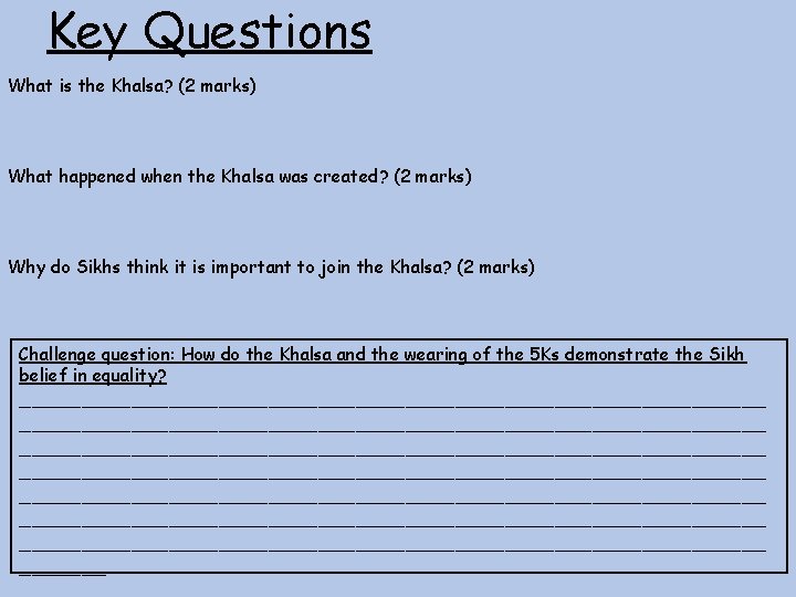 Key Questions What is the Khalsa? (2 marks) What happened when the Khalsa was