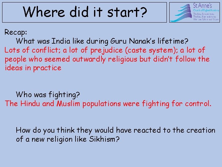 Where did it start? Recap: What was India like during Guru Nanak’s lifetime? Lots