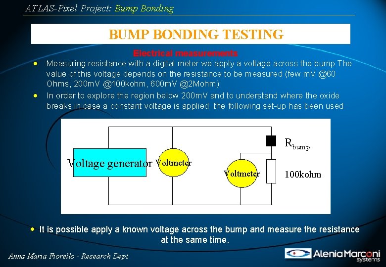 ATLAS-Pixel Project: Bump Bonding BUMP BONDING TESTING Electrical measurements · Measuring resistance with a