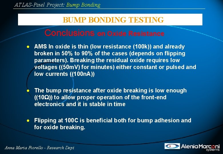 ATLAS-Pixel Project: Bump Bonding BUMP BONDING TESTING Conclusions on Oxide Resistance · AMS In