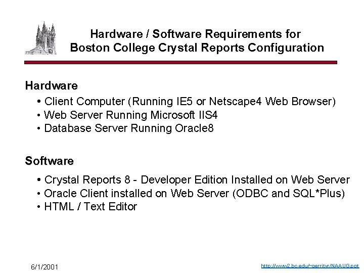 Hardware / Software Requirements for Boston College Crystal Reports Configuration Hardware • Client Computer