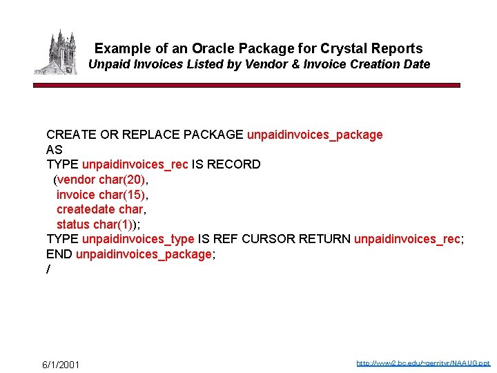 Example of an Oracle Package for Crystal Reports Unpaid Invoices Listed by Vendor &