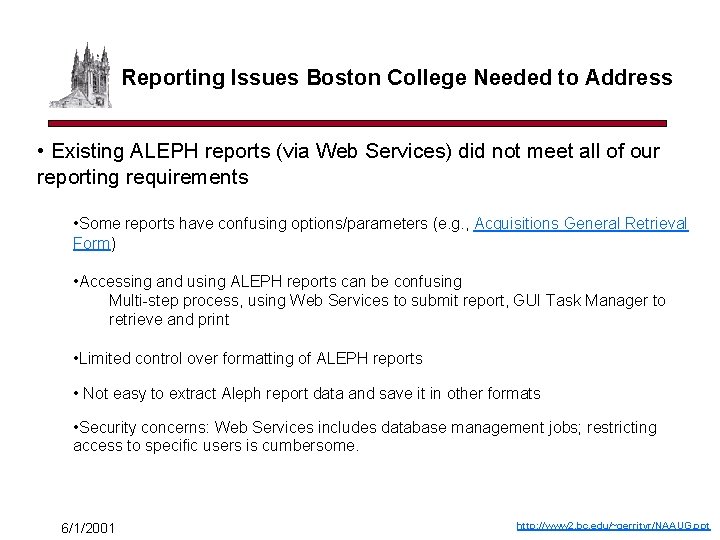 Reporting Issues Boston College Needed to Address • Existing ALEPH reports (via Web Services)