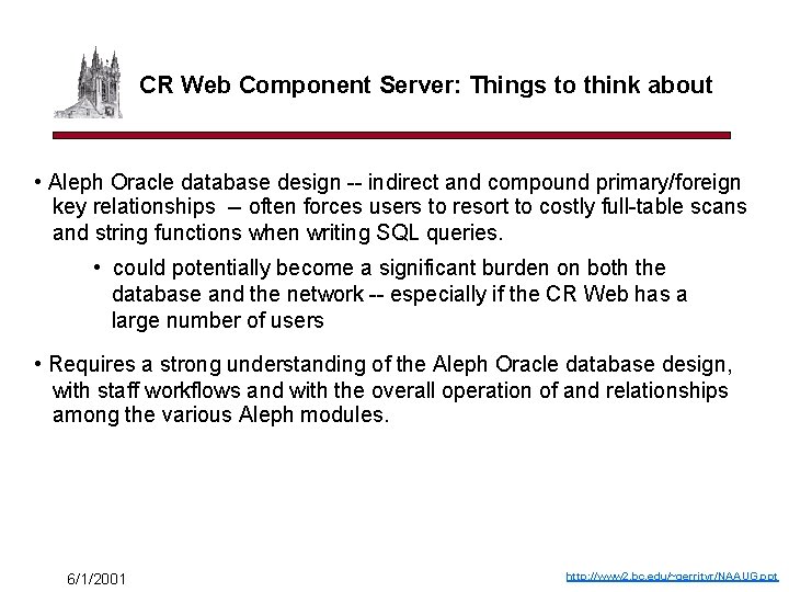 CR Web Component Server: Things to think about • Aleph Oracle database design --