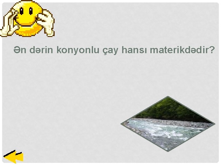 Ən dərin konyonlu çay hansı materikdədir? Şimali Amerika 