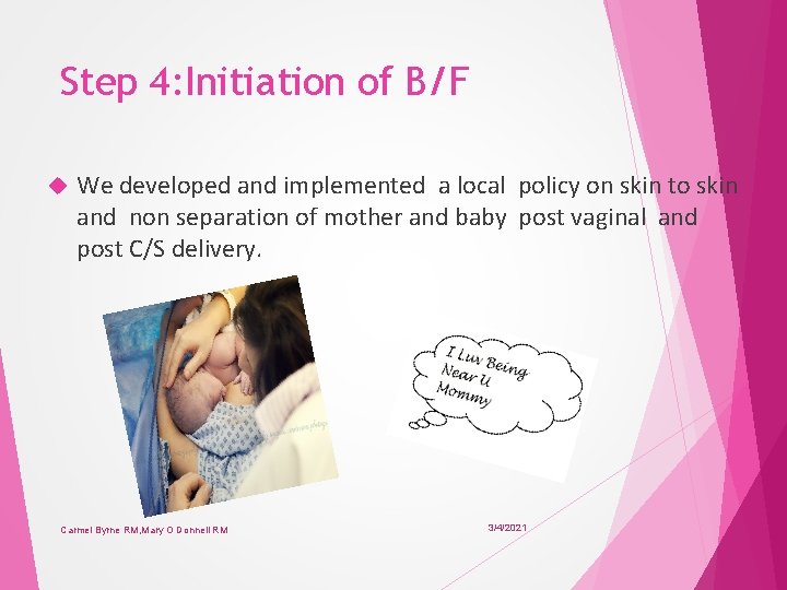 Step 4: Initiation of B/F We developed and implemented a local policy on skin