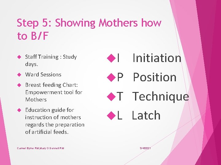 Step 5: Showing Mothers how to B/F Staff Training : Study days. Ward Sessions