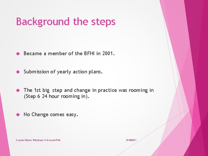 Background the steps Became a member of the BFHI in 2001. Submission of yearly