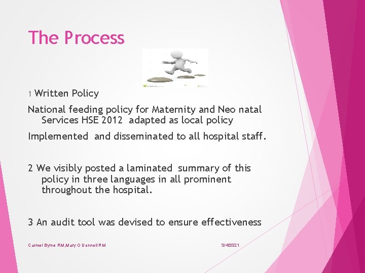 The Process 1 Written Policy National feeding policy for Maternity and Neo natal Services
