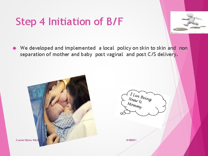 Step 4 Initiation of B/F We developed and implemented a local policy on skin