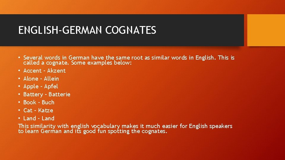 ENGLISH-GERMAN COGNATES • Several words in German have the same root as similar words