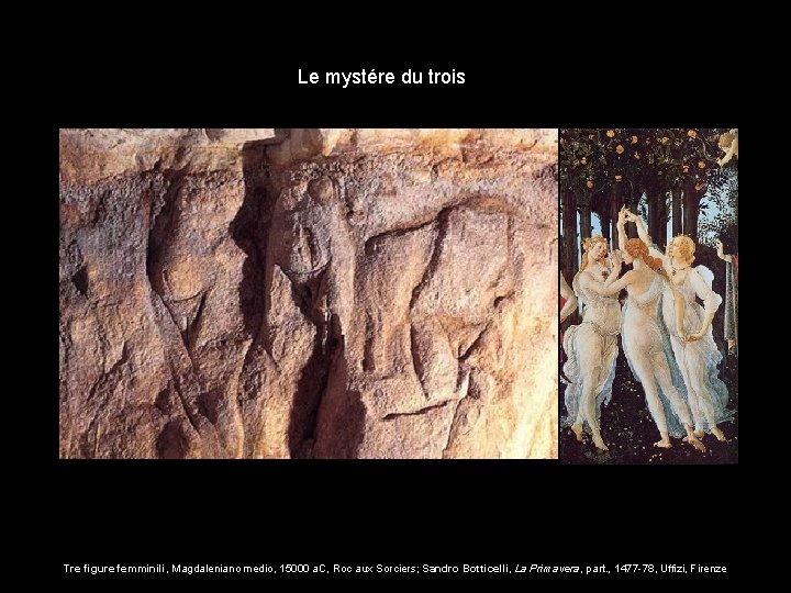 Le mystére du trois Tre figure femminili, Magdaleniano medio, 15000 a. C, Roc aux