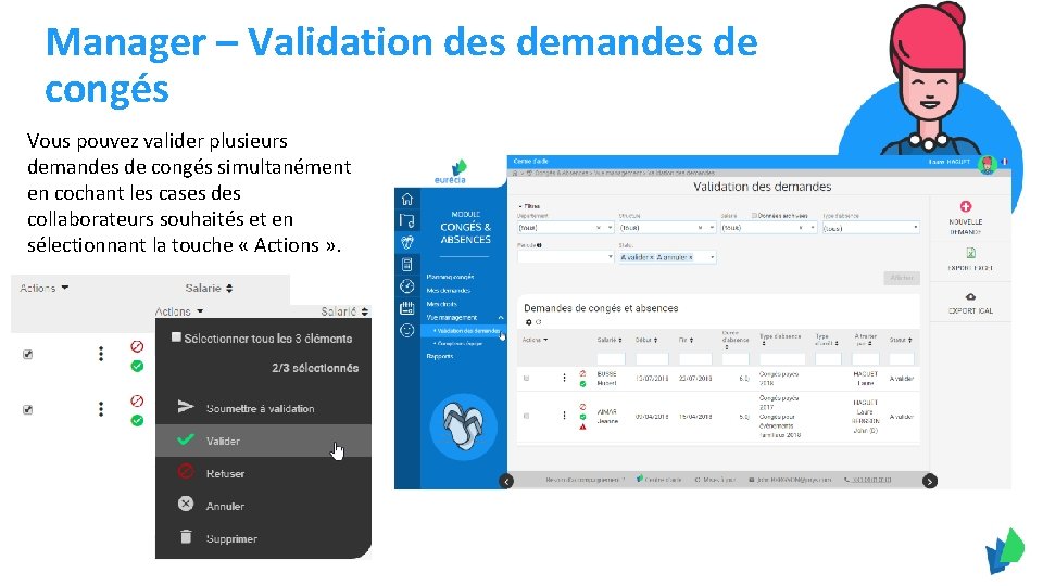 Manager – Validation des demandes de congés Vous pouvez valider plusieurs demandes de congés