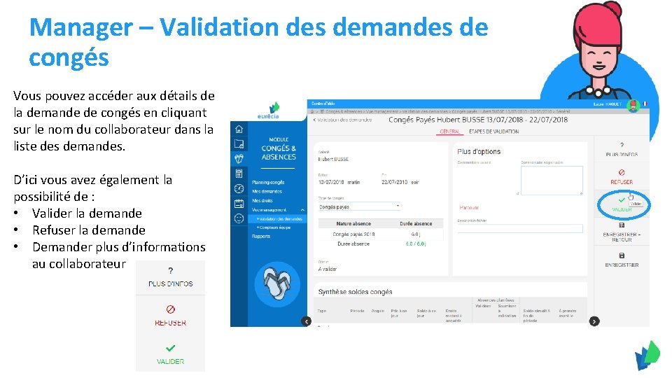 Manager – Validation des demandes de congés Vous pouvez accéder aux détails de la