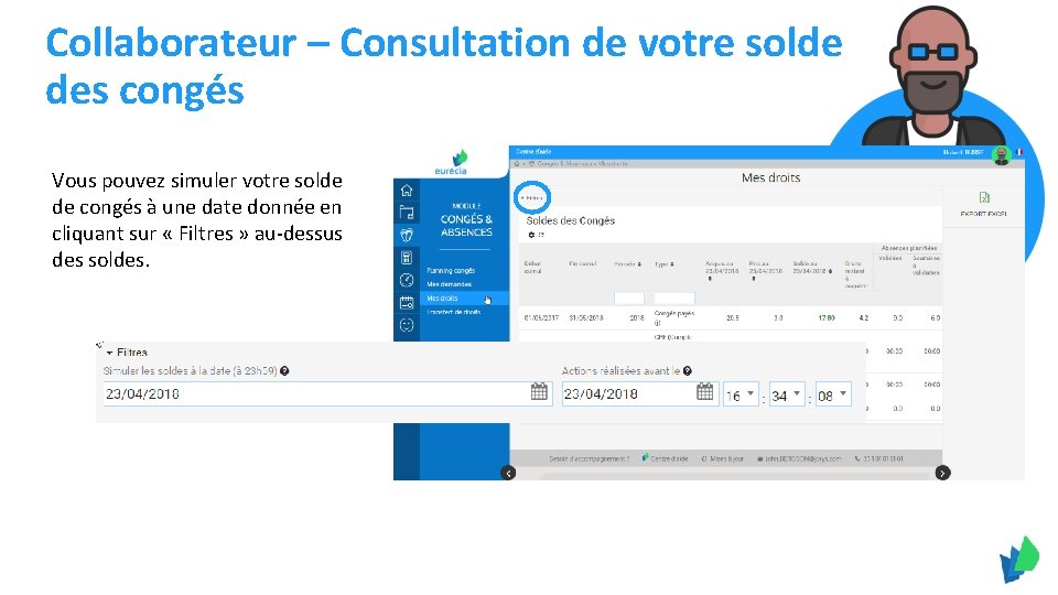 Collaborateur – Consultation de votre solde des congés Vous pouvez simuler votre solde de