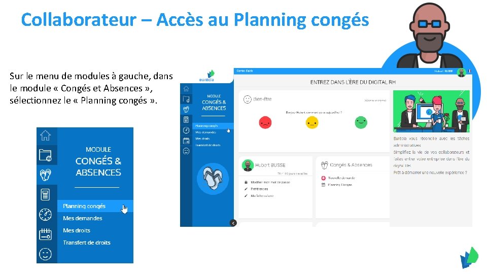 Collaborateur – Accès au Planning congés Sur le menu de modules à gauche, dans