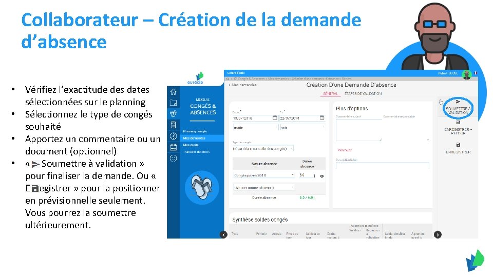 Collaborateur – Création de la demande d’absence • Vérifiez l’exactitude des dates sélectionnées sur