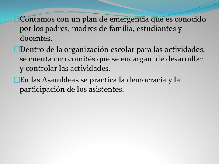 �Contamos con un plan de emergencia que es conocido por los padres, madres de