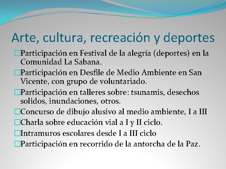 Arte, cultura, recreación y deportes �Participación en Festival de la alegría (deportes) en la