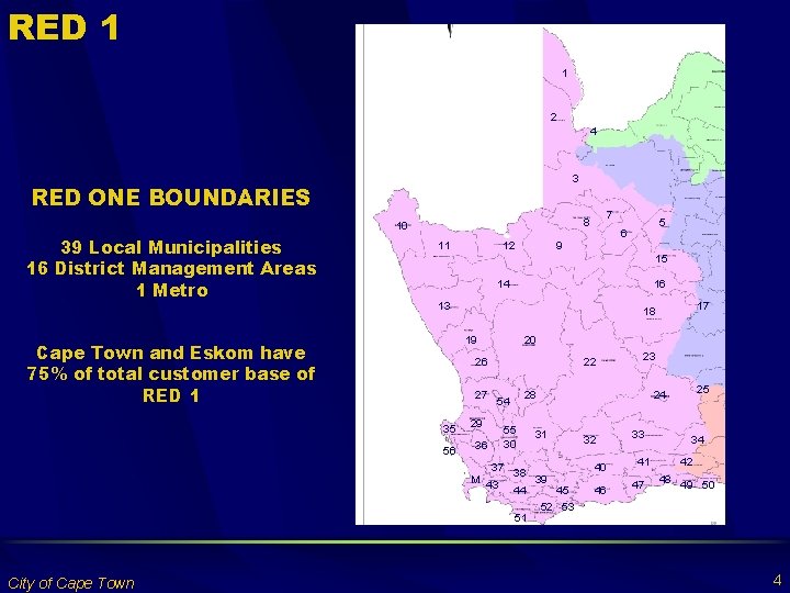 RED 1 1 2 4 3 RED ONE BOUNDARIES 39 Local Municipalities 16 District