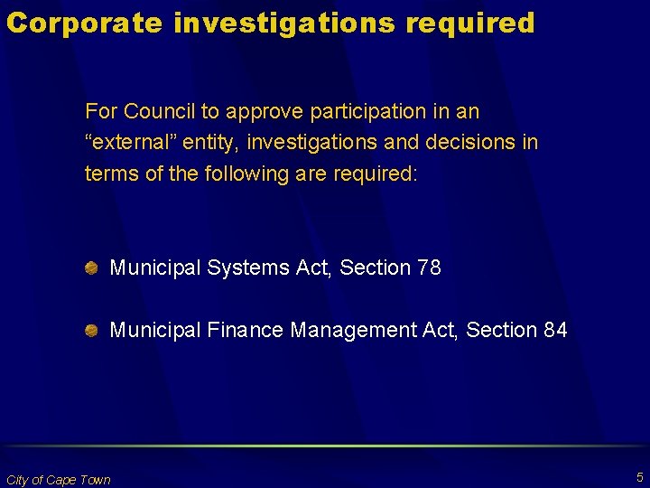 Corporate investigations required For Council to approve participation in an “external” entity, investigations and