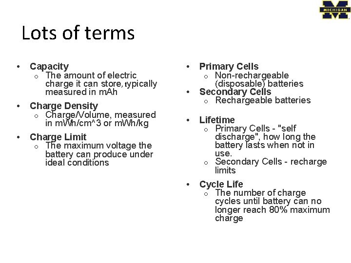 Lots of terms • • • Capacity o The amount of electric charge it