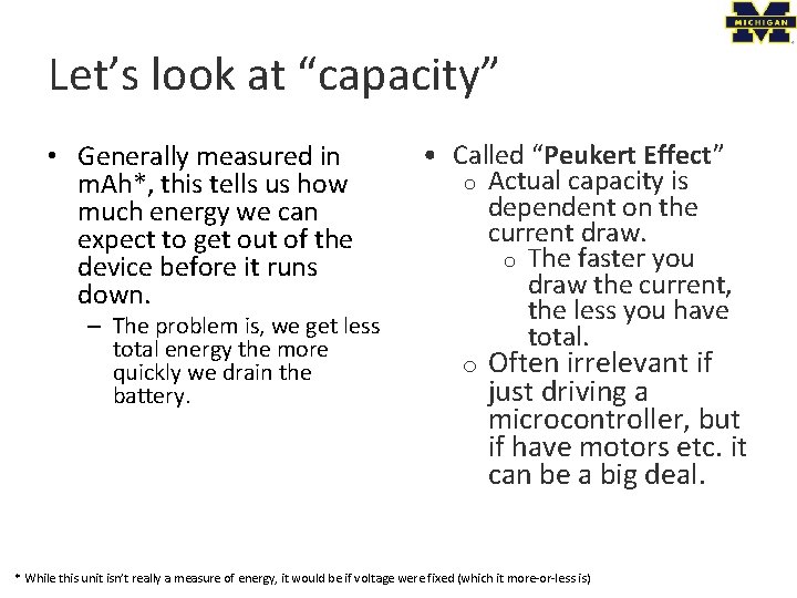 Let’s look at “capacity” • Generally measured in m. Ah*, this tells us how