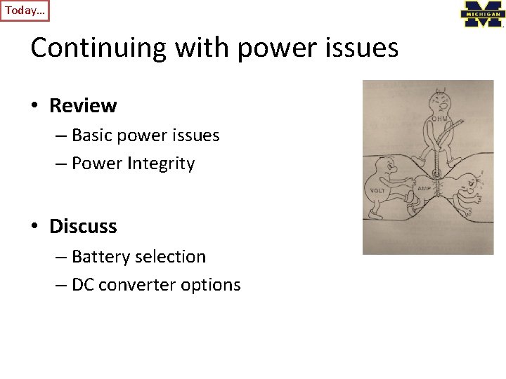 Today… Continuing with power issues • Review – Basic power issues – Power Integrity