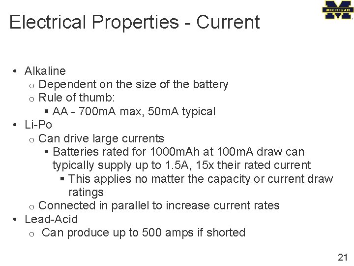 Electrical Properties - Current • Alkaline o Dependent on the size of the battery