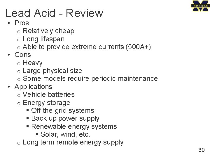 Lead Acid - Review • Pros o Relatively cheap o Long lifespan o Able