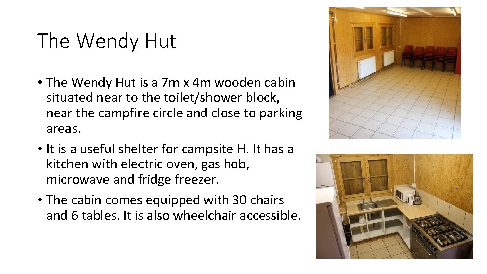 The Wendy Hut • The Wendy Hut is a 7 m x 4 m