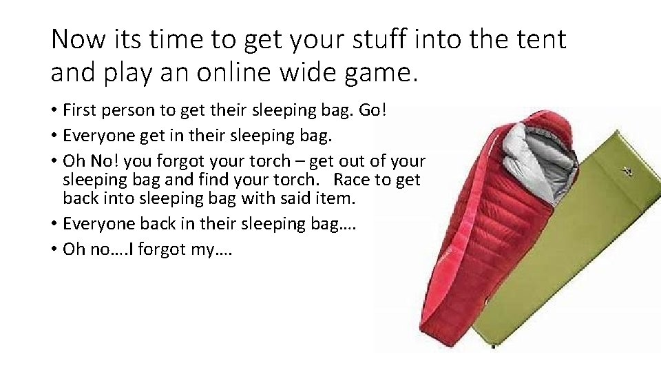 Now its time to get your stuff into the tent and play an online