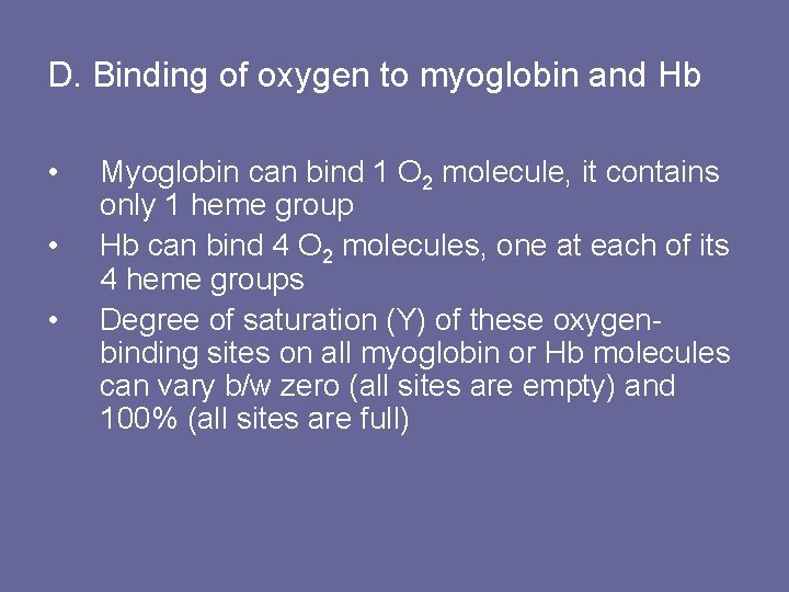 D. Binding of oxygen to myoglobin and Hb • • • Myoglobin can bind