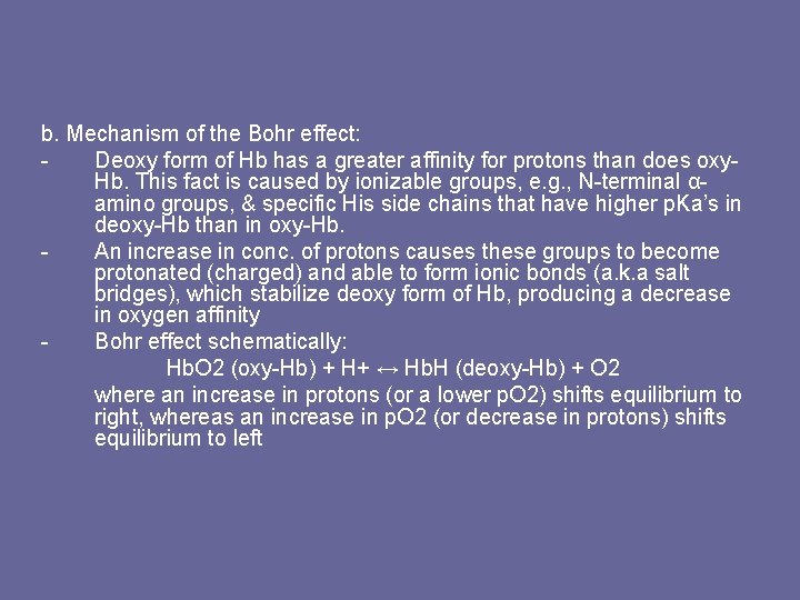 b. Mechanism of the Bohr effect: Deoxy form of Hb has a greater affinity