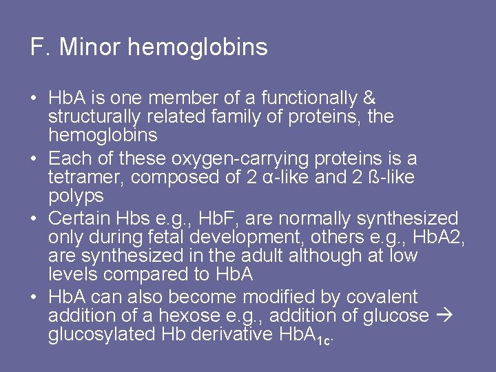 F. Minor hemoglobins • Hb. A is one member of a functionally & structurally