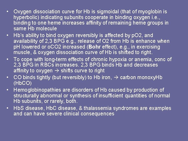  • Oxygen dissociation curve for Hb is sigmoidal (that of myoglobin is hyperbolic)