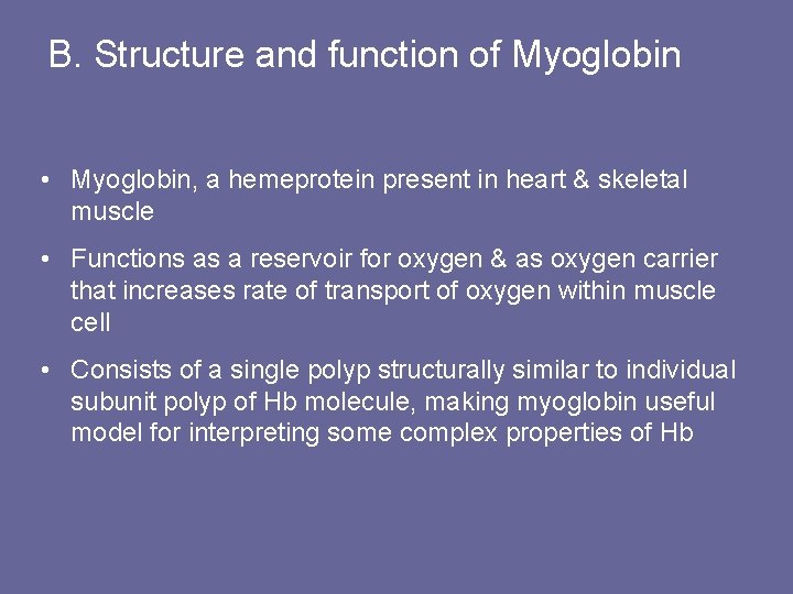 B. Structure and function of Myoglobin • Myoglobin, a hemeprotein present in heart &